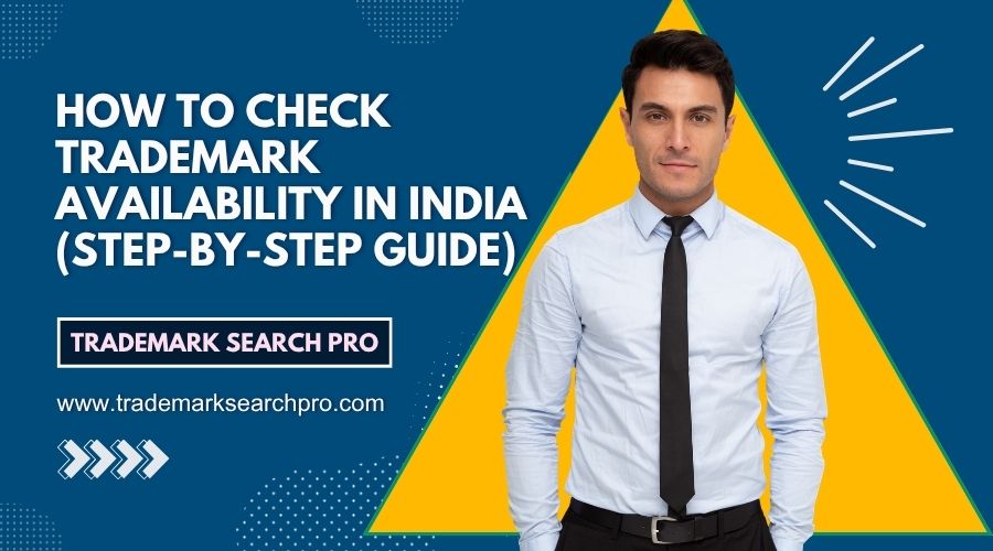 How to Check Trademark Availability in India (Step-by-Step Guide)