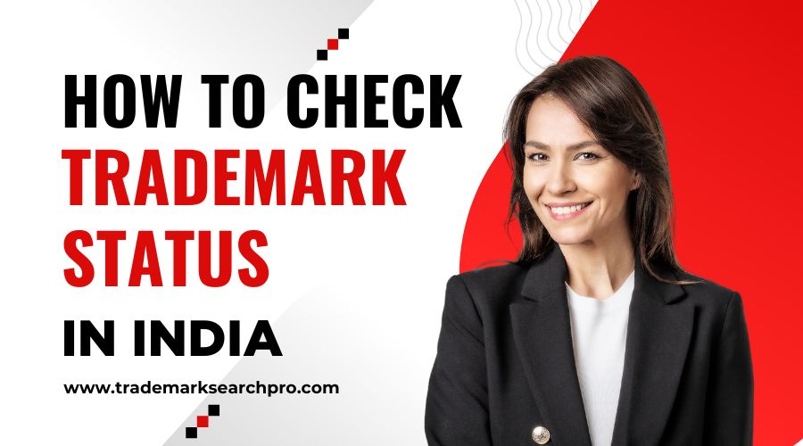 How to Check Trademark Status in India – Step-by-Step Guide