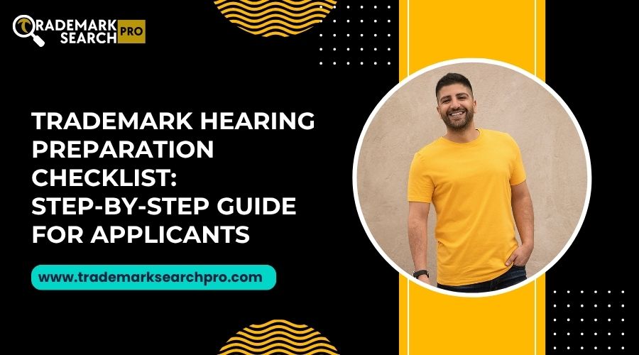Trademark Hearing Preparation Checklist: Step-by-Step Guide for Applicants | Trademark Search Pro