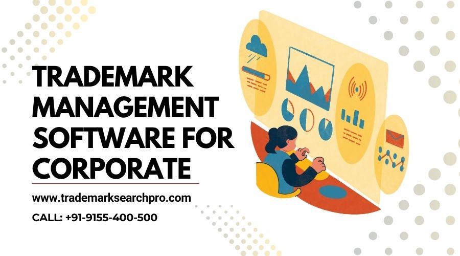 Trademark Management Software for Corporate: Streamline IP Operations and Protect Your Brand