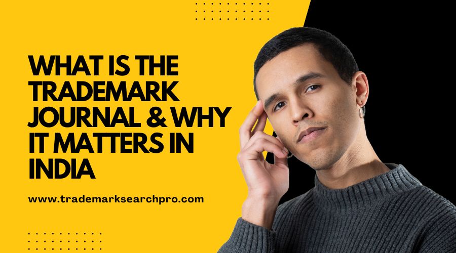 What Is Trademark Journal & Why It Matters in India