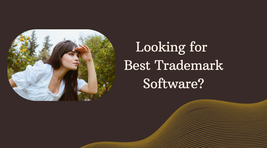 Best Trademark Management Software | Lets find it out which is the best Trademark Software?